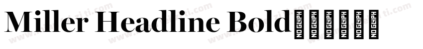 Miller Headline Bold字体转换